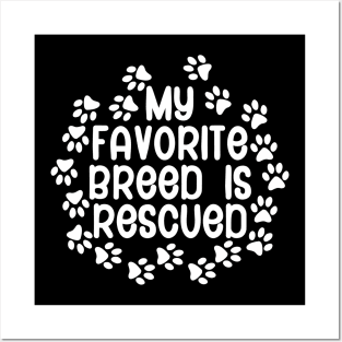 My Favorite Breed is Rescued Posters and Art